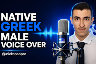 record a professional native greek male voice over