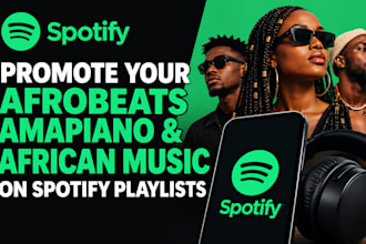 promote your afrobeats amapiano latin and african music on spotify playlists