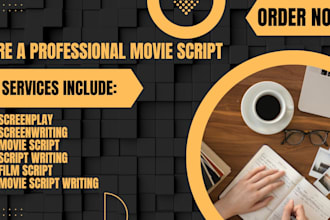 write professional screenplay movie script, screenplay for your movie