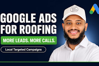 setup google ads for roofing business to close high quality leads and calls