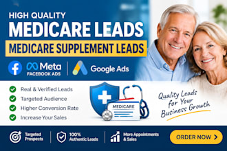 generate high quality medicare leads, medicare supplement leads, fb, google ads