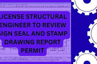 license structural engineer to review sign seal and stamp drawing report permit