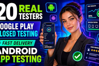 provide 20 real testers for google play closed testing and app testing
