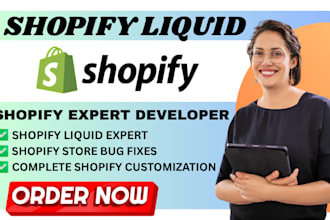 build and customize your shopify store with shopify liquid code and bug fixes