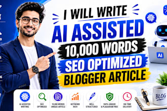 write an ai assisted 10,000 words SEO optimized blogger blog article