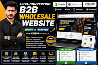 build a b2b wholesale website on shopify or wordpress with amazon integration