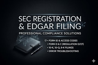 do sec registration, edgar filing, form id form d and ensure full sec compliance