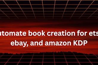 automate book creation for etsy, ebay, and amazon KDP