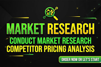conduct market research competitor pricing analysis  and business strategy