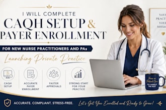 set up caqh and complete payer enrollment for new nurse practitioners and pas