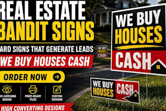 design high converting real estate bandit signs and yard signs