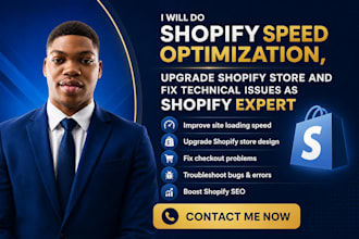 do shopify optimization, upgrade shopify, store bugs fixing as a shopify expert