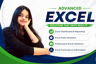 do advanced excel tasks, formulas, dashboards, and reports