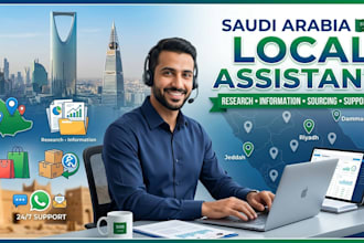 help you with saudi arabia sourcing, local assistance, information, and errands
