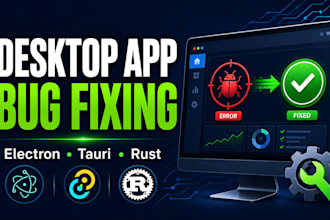 debug and fix desktop application bugs in electron and tauri