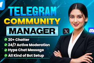 be your telegram community manager, chatter or admin