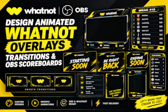 design animated whatnot overlays transitions and obs scoreboards