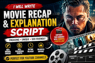 engaging movie recap and movie explanation scripts