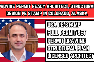 provide permit ready architect, structural design pe stamp in colorado, alaska
