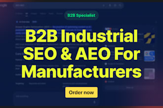 do b2b industrial SEO and aeo for manufacturers