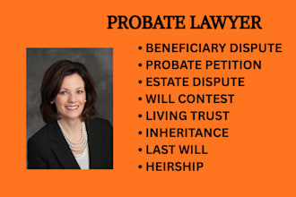 handle probate administration, heirship disputes,and estate distribution matters