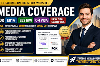 get you media coverage for eb1a eb2 niw o1 and UK global talent visa