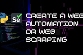 build web automation or data scraper using selenium