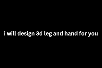 do 3d leg and hand for you