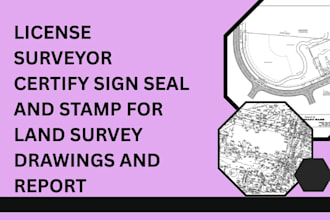 license surveyor certify sign seal and stamp for land survey drawings and report