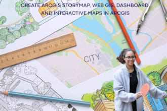 create arcgis storymap, web gis, dashboard, and interactive maps in arcgis