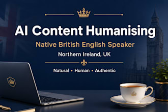 humanise ai content and proofread in natural british english
