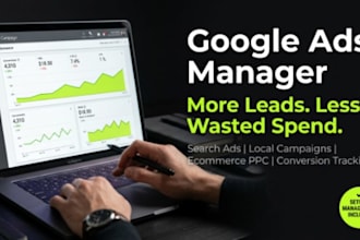 setup and manage google ads PPC campaign for local business and ecommerce