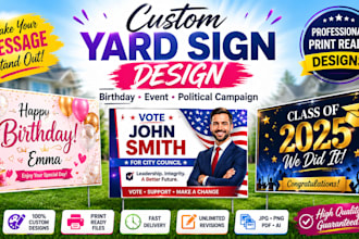 design eye catching event, birthday and campaign yard signs