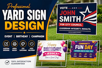 design custom yard sign, political sign or birthday sign