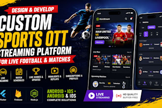 develop a custom sports ott streaming platform for live football and matches