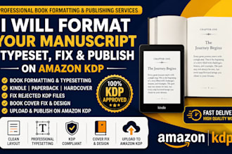 format manuscript, typeset book, fix rejected covers and upload book on amazon