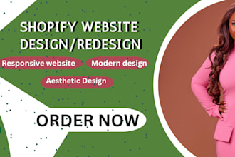 design and redesign shopify store, build shopify website, and dropshipping store