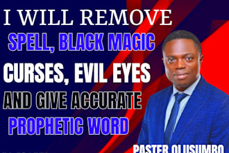 remove spell, black magic, curses, evil eyes and give you prophetic word