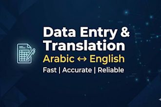 do fast and accurate data entry and arabic english translation
