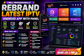 professionally rebrand latest iptv android app with panel