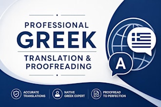 be your greek translator and proofreader