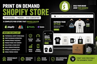create a premium print on demand shopify store, pod store, or shopify website
