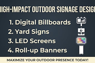 design digital billboards, yard sign, hoarding, and led screens signage roll ups