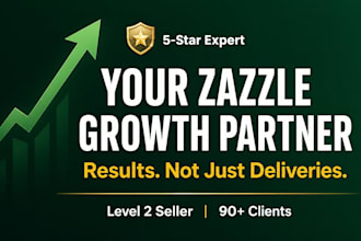 be your dedicated zazzle growth partner