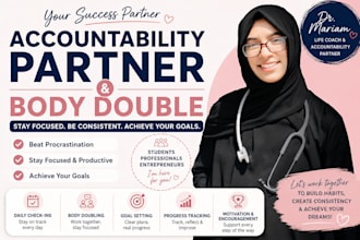 be your life coach, accountability partner and body double