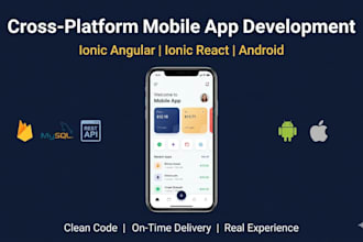 develop a cross platform mobile app using ionic angular or ionic react