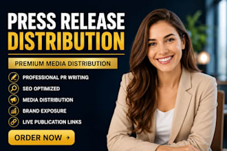 write and distribute press release to premium media sites for maximum exposure