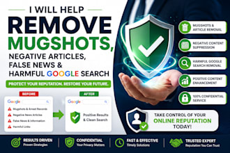 help remove mugshots, negative articles, false news and harmful google search