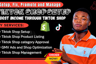 setup tiktok shop, fix tik tok shop and run tiktok shop ads