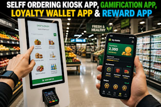 build self ordering kiosk app, gamification app, loyalty wallet app, reward app